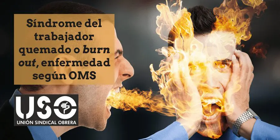 sindicato-uso-sindrome-trabajador-quemado-burn-out-enfermedad-oms El síndrome del trabajador quemado, enfermedad por la OMS