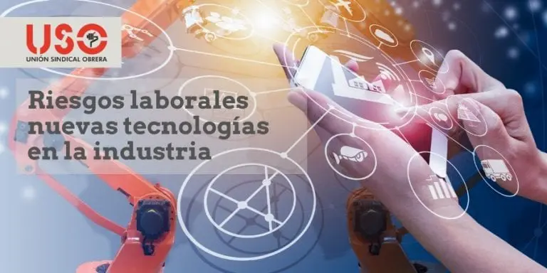 Nuevos riesgos laborales ante las nuevas tecnologías en la industria. Sindicato USO