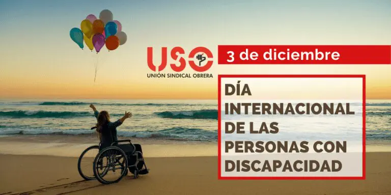 3 de diciembre. Día Internacional de las Personas con Discapacidad. Sindicato USO