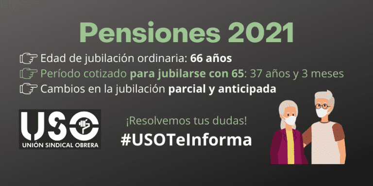 Pensiones: edad de jubilación, anticipada y otros cambios en 2021