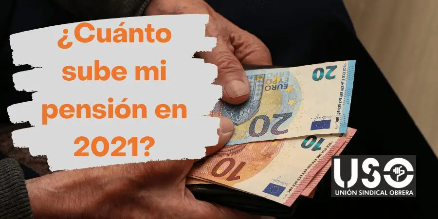 Subida de las pensiones en 2021: ¿cuánto sube mi pensión según el tipo?