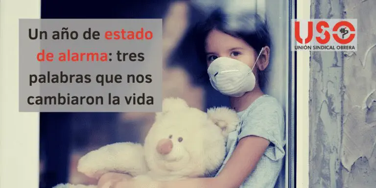 Un año de estado de alarma: tres palabras que nos cambiaron la vida