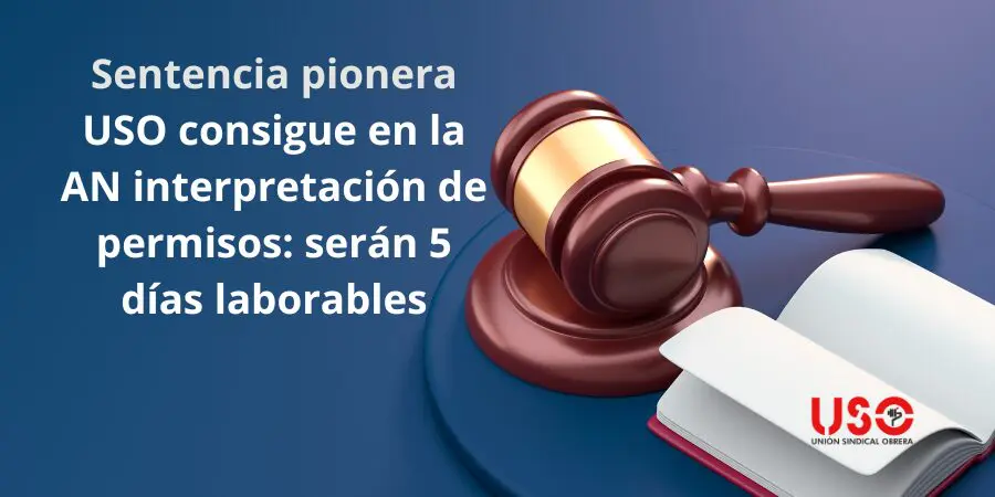 sindicato-uso-sentencia-permisos-5-dias-laborables USO consigue primera sentencia sobre el nuevo decreto de permisos: los 5 días deben ser laborables