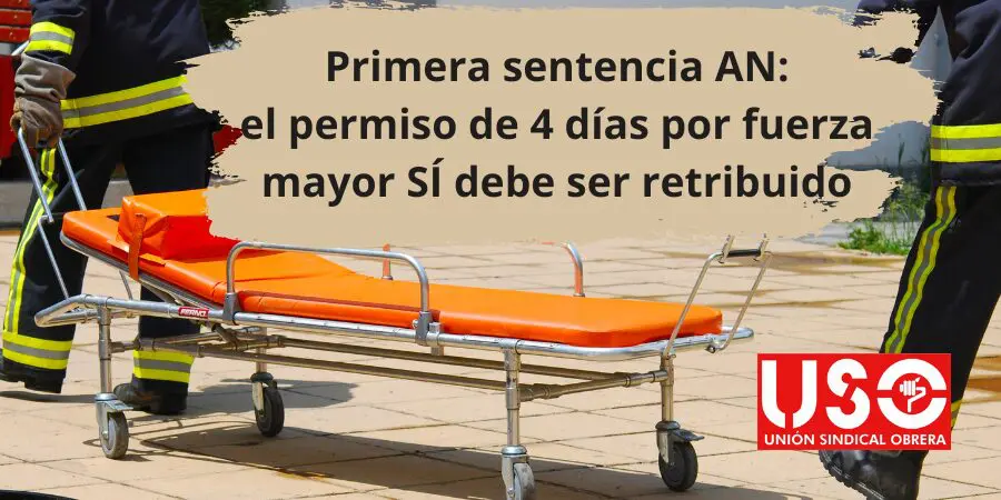 sindicato-uso-sentencia-uso-permiso-retribuido-4-dias-causa-fuerza-mayor Sentencia AN: el nuevo permiso de 4 días por fuerza mayor sí debe ser retribuido