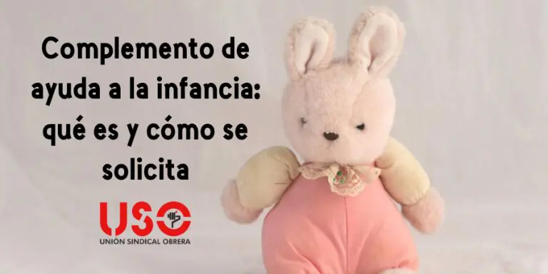 Qué es y cómo se solicita el complemento de ayuda a la infancia