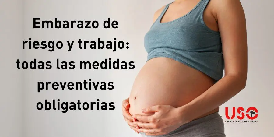 sindicato-uso-embarazo-de-riesgo-y-trabajo-prl-medidas-prevencion Trabajo y embarazo de riesgo: medidas de prevención obligatorias