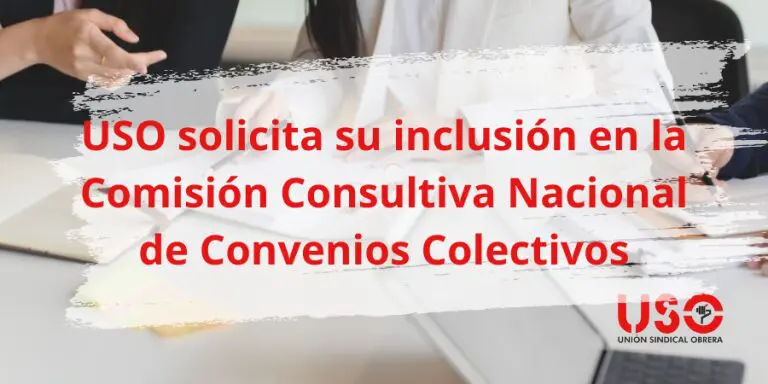 USO solicita su inclusión en la Comisión Consultiva Nacional de Convenios Colectivos