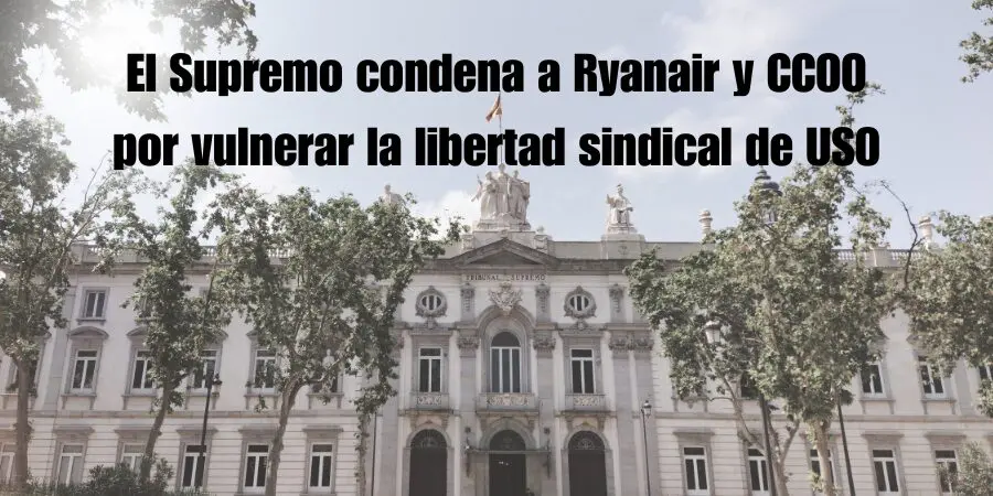 sindicato-uso-sentencia-supremo-condena-ryanair-y-ccoo-por-vulnerar-libertad-sindical El TS condena a Ryanair y CCOO por vulnerar la libertad sindical de USO
