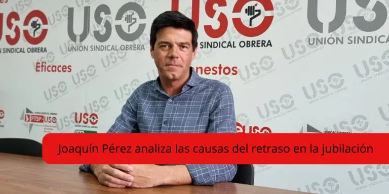 Sindicato USO. Un 25 % más de personas retrasa su jubilación: ¿qué estamos haciendo mal?