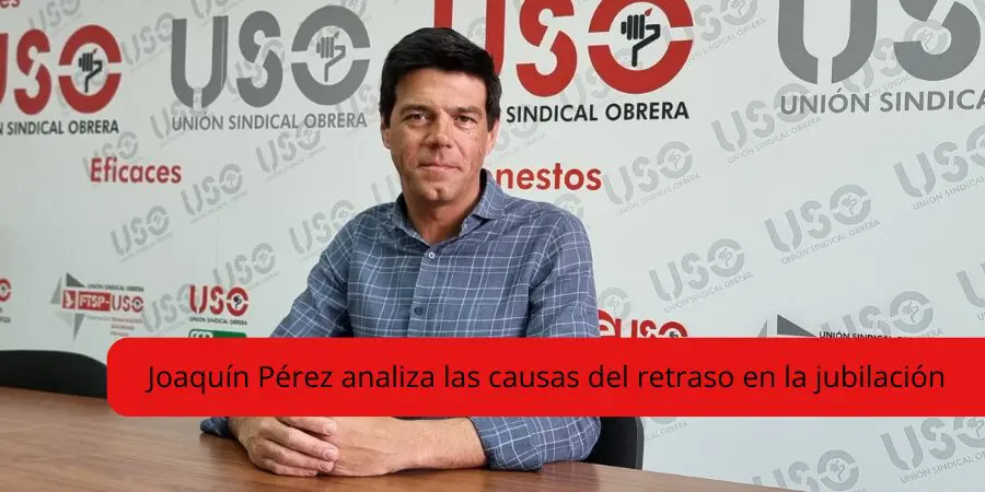 Sindicato USO. Un 25 % más de personas retrasa su jubilación: ¿qué estamos haciendo mal?