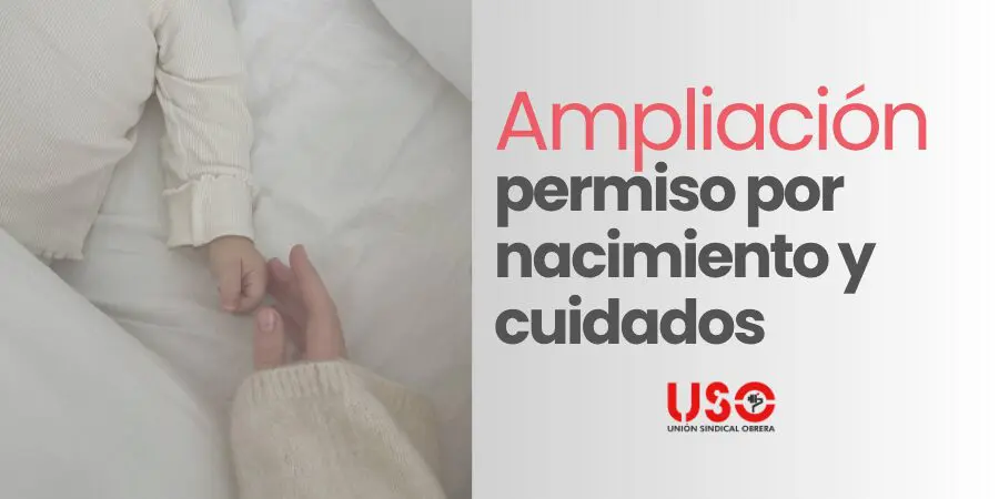 Sindicato USO. Mañana entra en vigor la ampliación del permiso por nacimiento