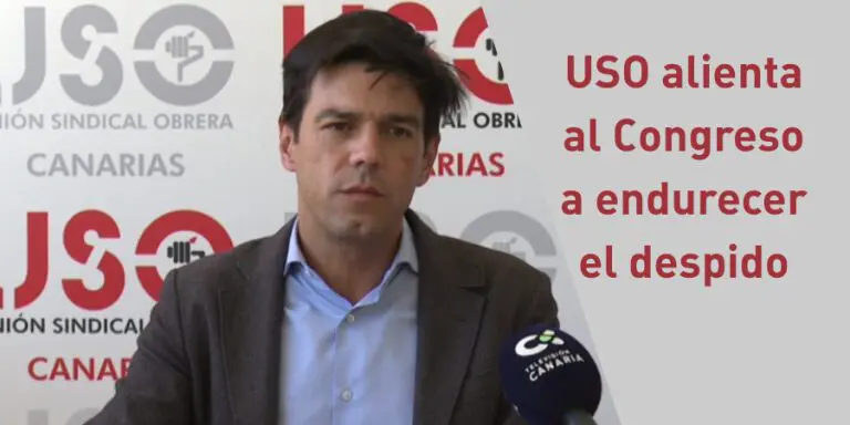 USO alienta al Congreso a endurecer el despido