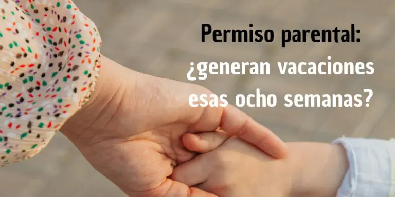 El disfrute del permiso parental, ¿genera o no derecho a vacaciones?