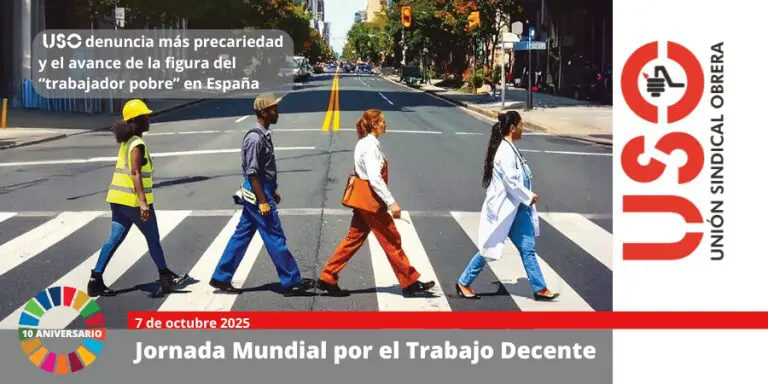 Sindicato USO. 7 de octubre: Jornada Mundial por el Trabajo Decente