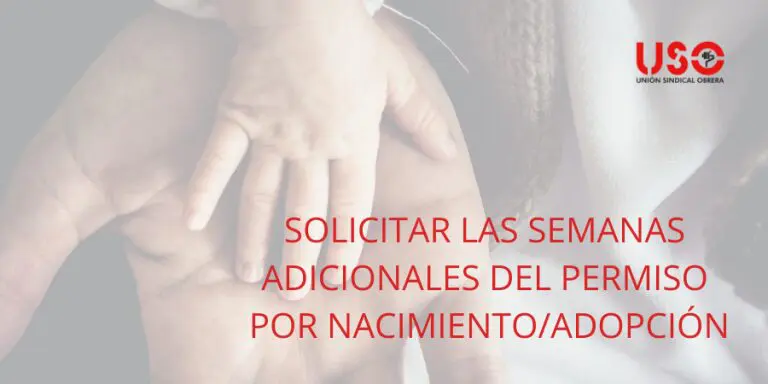 Sindicato USO. ¿Cómo pedir las semanas adicionales del permiso de maternidad/paternidad?