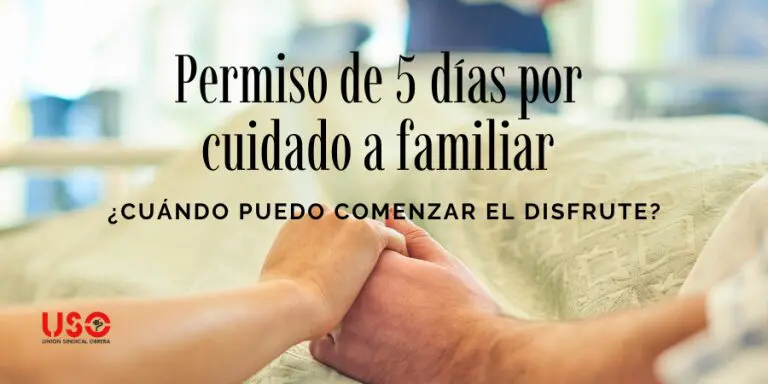 ¿Cuándo puedo comenzar el permiso de cinco días para cuidados a un familiar?