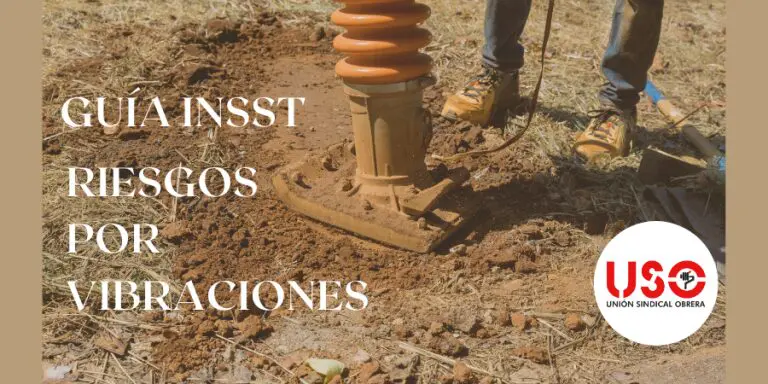 Sindicato USO. Nueva guía sobre vibraciones del INSST