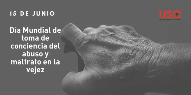Sindicato USO. Día Mundial contra el Maltrato a Personas Mayores: USO exige derechos