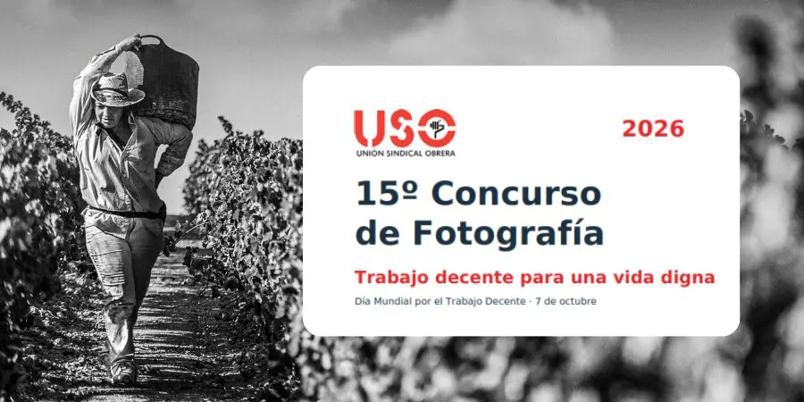 USO convoca el 15º Concurso de Fotografía `Trabajo decente para una vida digna´