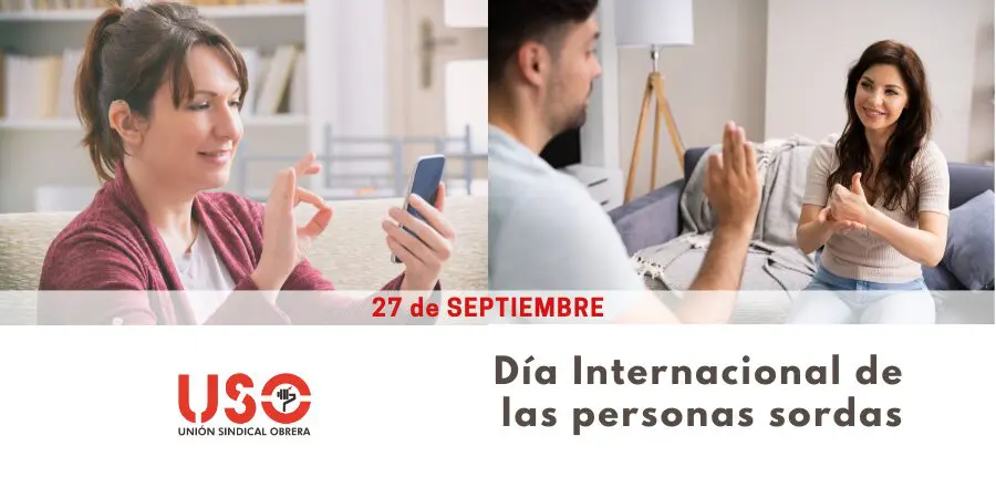 Sindicato USO. Las personas sordas tienen derechos: empleo digno y carrera profesional sin barreras