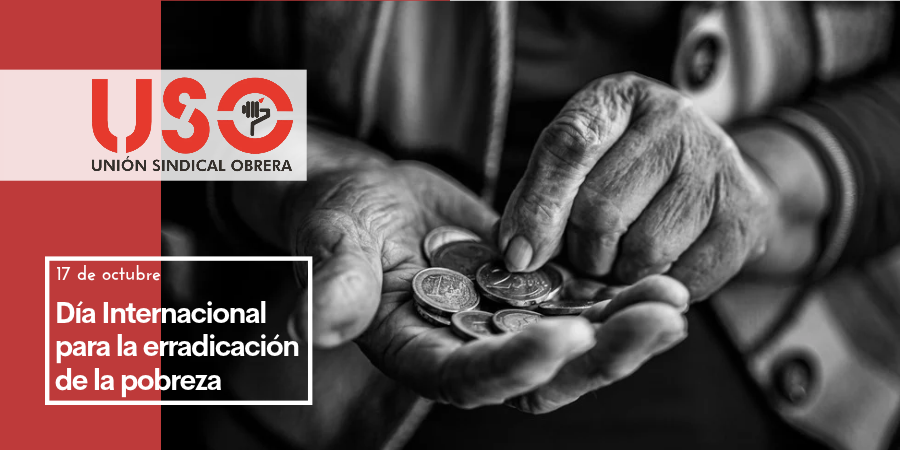 Sindicato USO. La lucha contra la pobreza debe estar en el centro de las políticas públicas