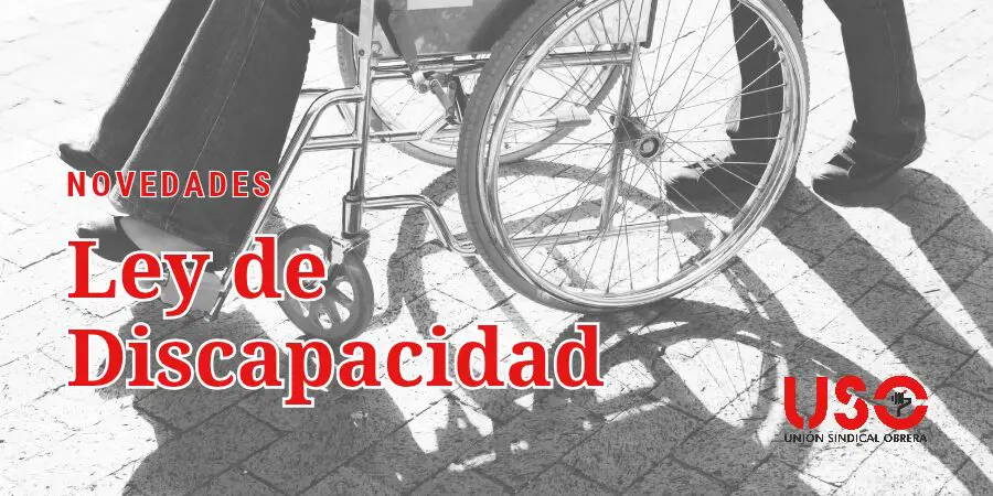 Sindicato USO. Nueva ley de discapacidad: las personas con dependencia tendrán el título de discapacidad automáticamente