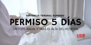 Sindicato USO. El permiso de 5 días no se limita anualmente y puede prolongarse tras el alta