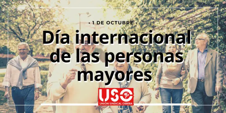 Sindicato USO. Una vejez digna no se improvisa: se construye con derechos, servicios públicos y pensiones suficientes
