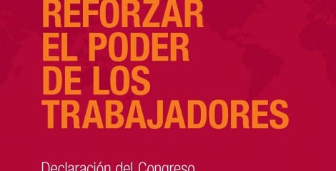 CSI: Reforzar el poder de los trabajadores – Declaración 3º Congreso mundial CSI: Reforzar el poder de los trabajadores – Declaración 3º Congreso mundial