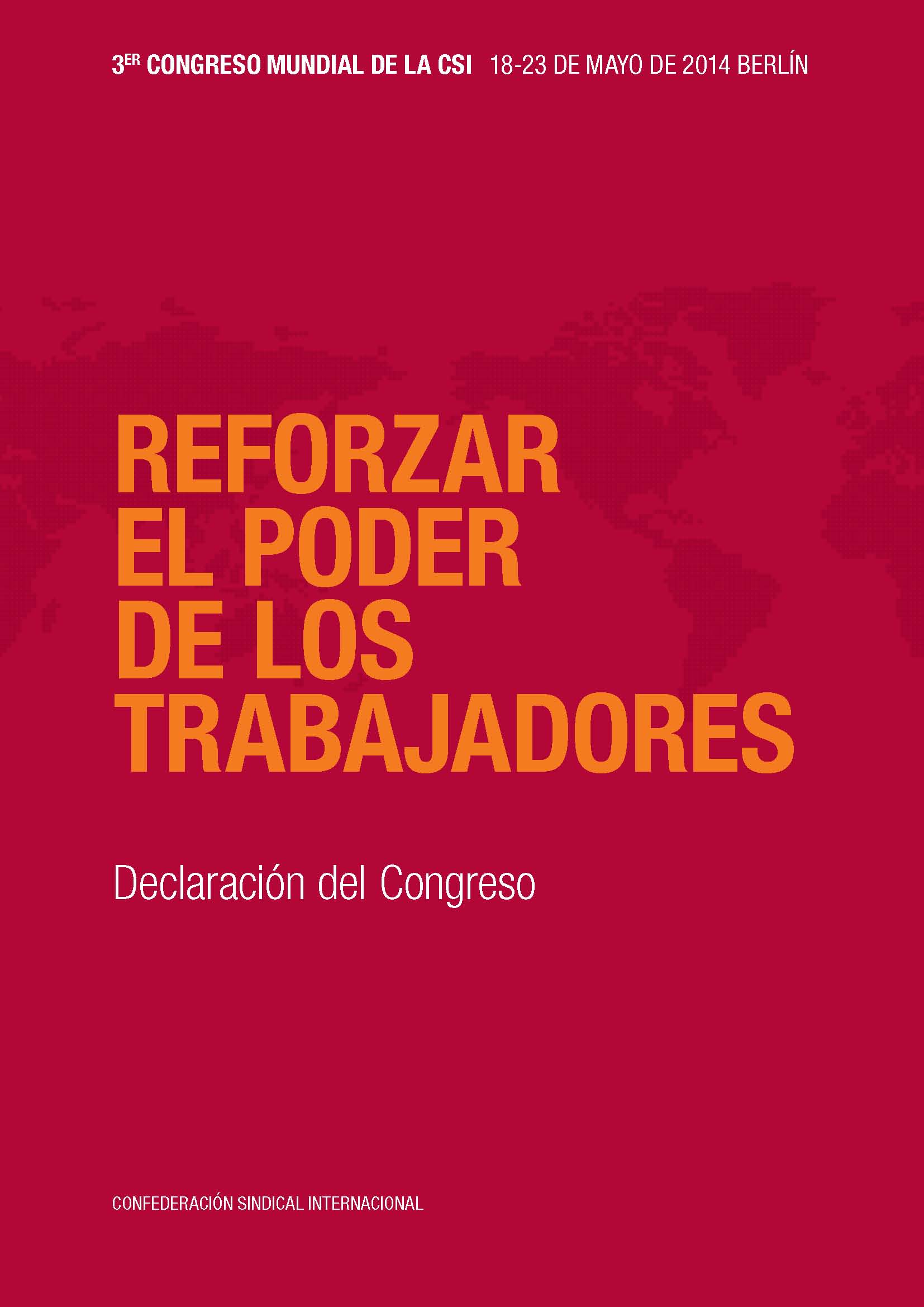 CSI: Reforzar el poder de los trabajadores – Declaración 3º Congreso mundial