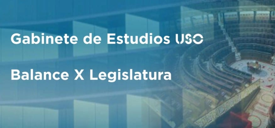 El Gabinete de Estudios de USO publica el Balance Socioeconómico y Laboral de la X Legislatura