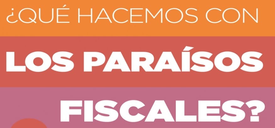 Próxima jornada de debate en el Congreso: ¿Qué hacemos con los paraísos fiscales?