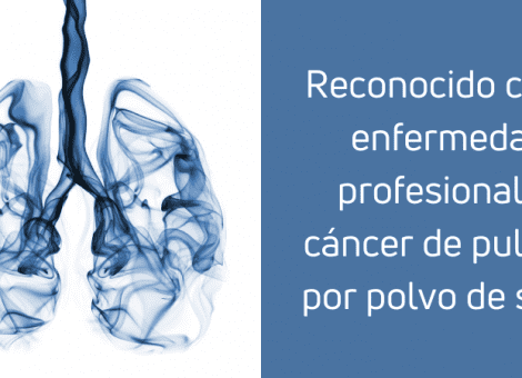 Reconocido como enfermedad profesional el cáncer de pulmón por inhalación de polvo de sílice