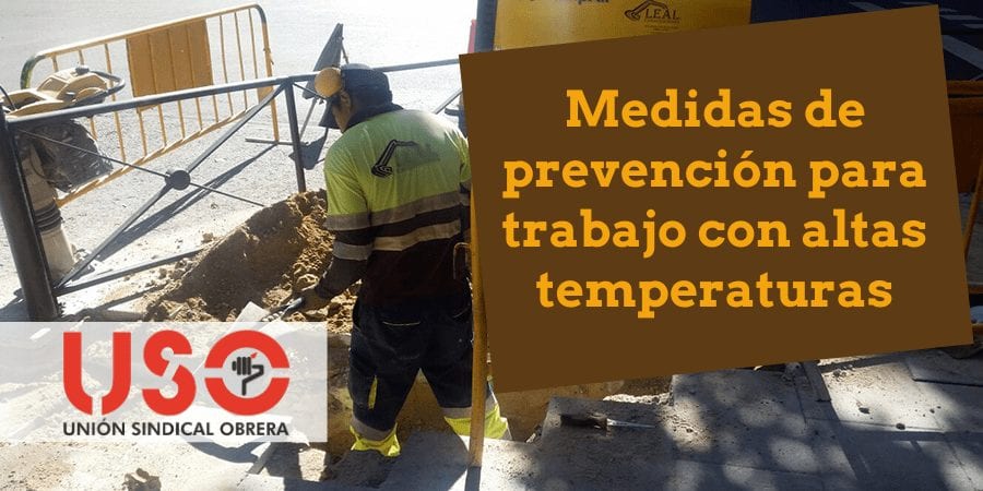 USO recomienda extremar la prevención en el trabajo con calor extremo