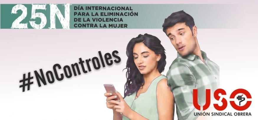 #NoControles, campaña de USO para el 25N