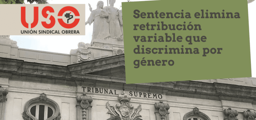 USO consigue que el Supremo elimine la discriminación de género en el plus variable