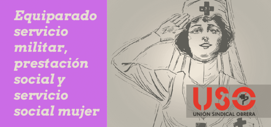 Fin a la discriminación entre servicio militar, prestación social sustitutoria y servicio social de la mujer para las pensiones