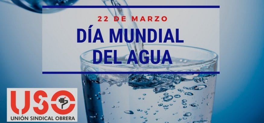 Día Mundial del Agua. El derecho al agua, un derecho imprescindible