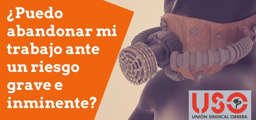 ¿Qué es un riesgo grave e inminente? ¿Puedo abandonar mi puesto de trabajo sin sanción?