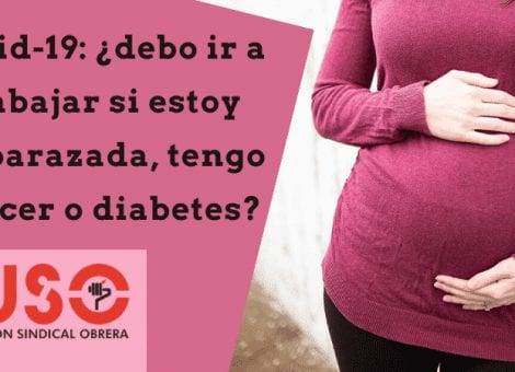 ¿Deben trabajar embarazadas, enfermos de diabetes o cáncer durante el coronavirus covid-19?