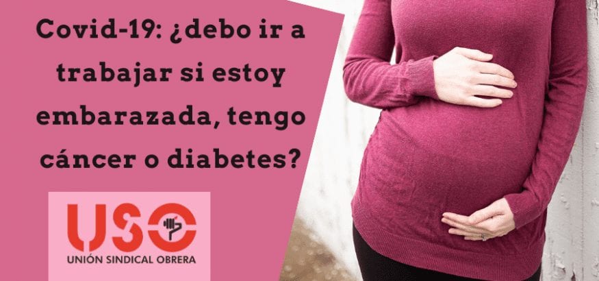 ¿Deben trabajar embarazadas, enfermos de diabetes o cáncer durante el coronavirus covid-19?