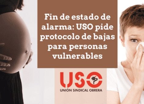 USO pide protocolo urgente para las bajas por coronavirus que acaban con el estado de alarma