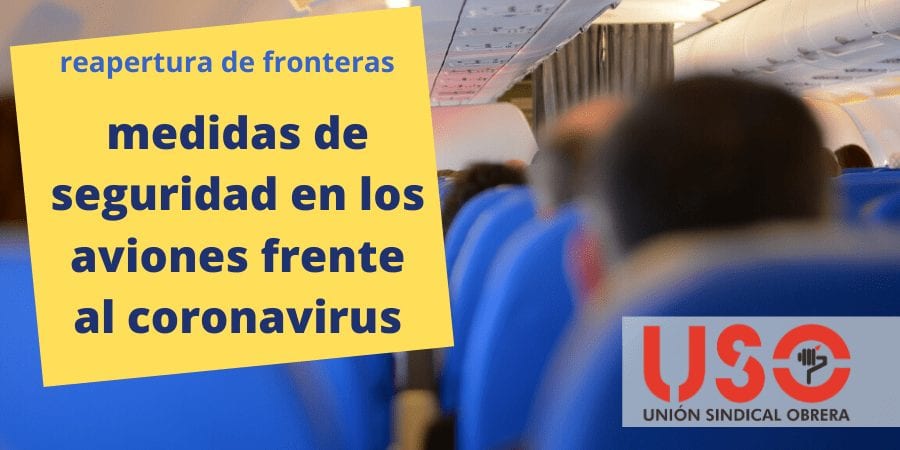 Vuelven los vuelos tras el coronavirus: seguridad | Sindicato USO