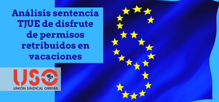 Permisos retribuidos y disfrute en días laborables o en vacaciones: análisis sentencia TJUE