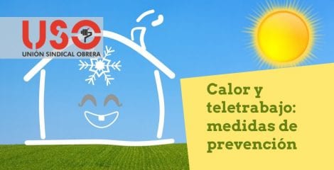 Teletrabajo y ola de calor. ¿Cómo valorar las condiciones de trabajo? Teletrabajo y ola de calor. ¿Cómo valorar las condiciones de trabajo?