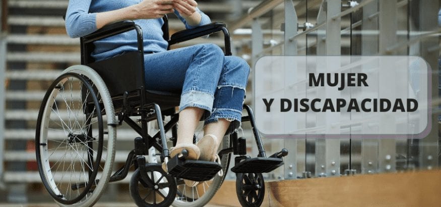 Mujer y Discapacidad, doble discriminación