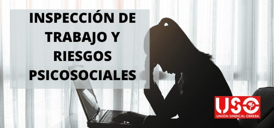 ¿Cómo evalúa los riesgos psicosociales la Inspección de Trabajo?