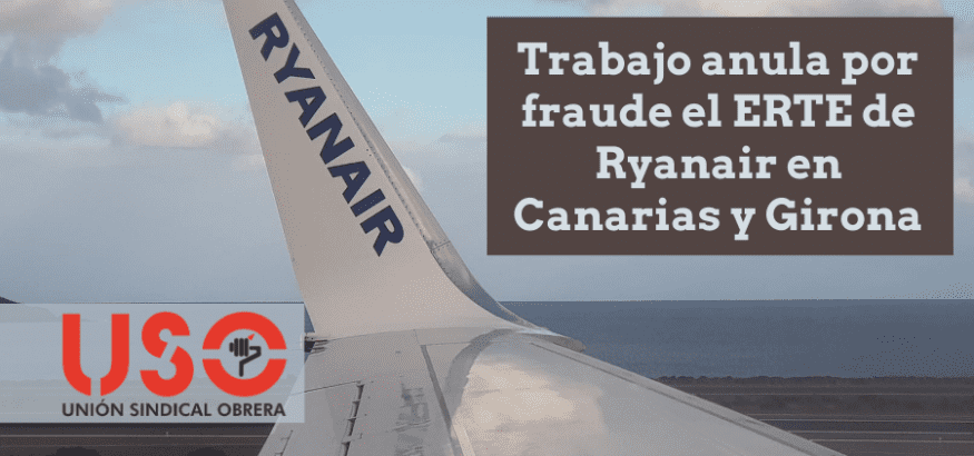 Trabajo estima recurso de alzada de USO y anula ERTE de Ryanair en Canarias y Girona por fraude