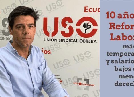 Reforma Laboral de 2010: diez años de temporalidad y salarios más bajos