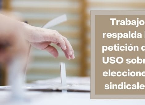 Trabajo respalda la petición de USO sobre elecciones sindicales digitales